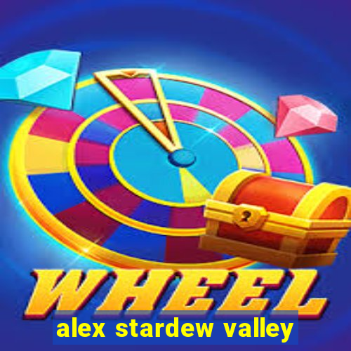 alex stardew valley